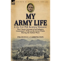 My Army Life and the Fort Phil. Kearney Massacre: The Classic Account of an Infantry Lieutenant's Wife on the Great Plains During the Indian Wars