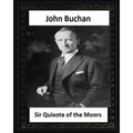 Sir Quixote of the Moors(1895), by John Buchan