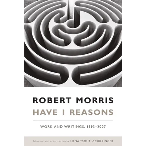 Have I Reasons: Work and Writings, 1993-2007