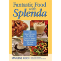 Fantastic Food with Splenda: 160 Great Recipes for Meals Low in Sugar, Carbohydrates, Fat, and Calories