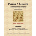 Passion / Passover: a Comprehensive Guide to Planning a Messianic Passover for Your Church