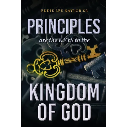 Principles Are The Keys To The Kingdom Of God