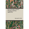 Some Principles of Moral Theology and Their Application