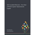 Self-Assembled Molecules - New Kind of Protein Ligands: Supramolecular Ligands
