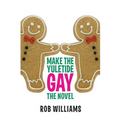 Make The Yuletide Gay: The Novel