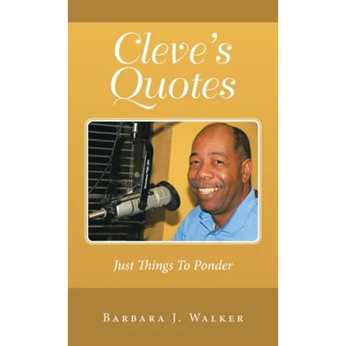 Cleve's Quotes: Just Things to Ponder