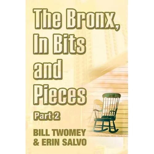 The Bronx, In Bits and Pieces, Part 2