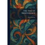 The Time of Indifference