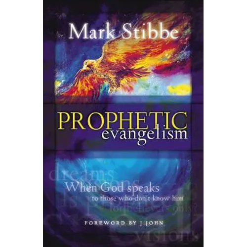 Prophetic Evangelism: When God Speaks to Those who Don't Know Him
