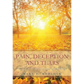 Pain, Deception and Tears