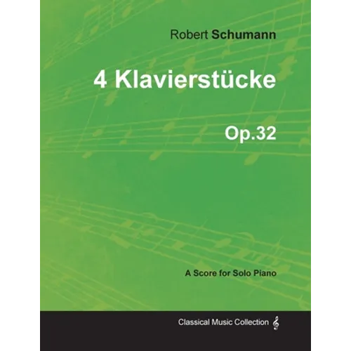 4 Klavierstücke - A Score for Solo Piano Op.32