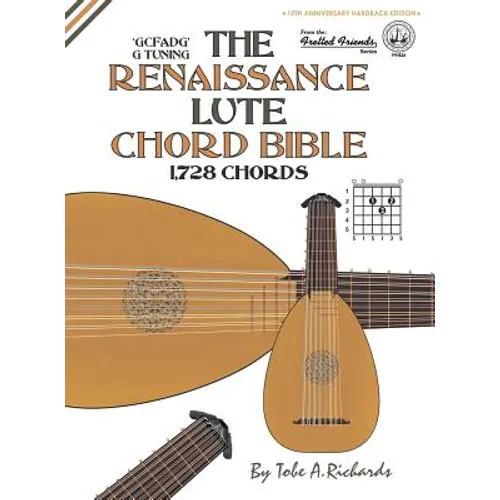 The Renaissance Lute Chord Bible: Standard 'G' Tuning 1,728 Chords
