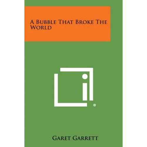 A Bubble That Broke the World