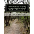 Grammar and Writing for the Middle School Student: Grades 6-8