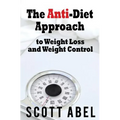 The Anti-Diet Approach to Weight Loss and Weight Control