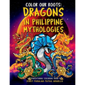 Color Our Roots: Dragons in Philippine Mythologies: An Educational Coloring Book