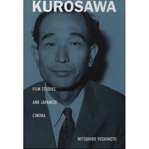 Kurosawa: Film Studies and Japanese Cinema