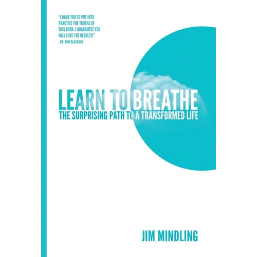 Learn to Breathe: The Surprising Path to a Transformed Life