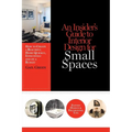 An Insider's Guide to Interior Design for Small Spaces: How to Create a Beautiful Home Quickly, Effectively and on a Budget