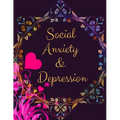 Social Anxiety and Depression Workbook: Ideal and Perfect Gift for Social Anxiety and Depression Workbook Best Social Anxiety and Depression Workbook