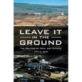 Leave It in the Ground: The Politics of Coal and Climate