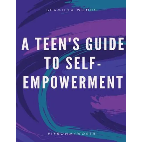 A Teen's Guide to Self-Empowerment