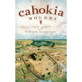 Cahokia Mounds: America's First City