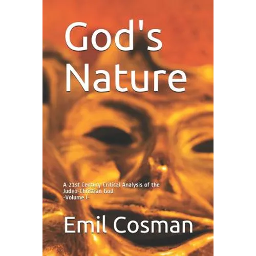 God's Nature: A 21st Century Critical Analysis of the Judeo-Christian God