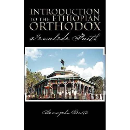 Introduction to the Ethiopian Orthodox: Tewahedo Faith