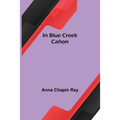 In Blue Creek Cañon