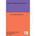 African Feminist Hermeneutics: An Evangelical Reflection