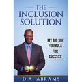 The Inclusion Solution: The Big Six Formula for Success