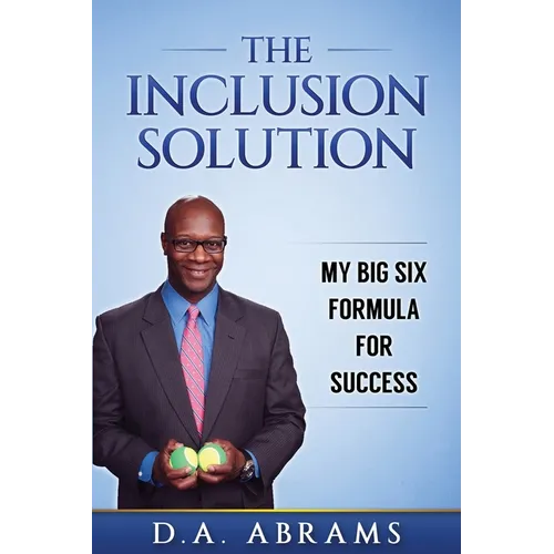 The Inclusion Solution: The Big Six Formula for Success