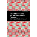 The Philosophy of Rabindranath Tagore