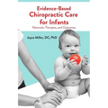 Evidence-Based Chiropractic Care for Infants: Rationale, Therapies, and Outcomes