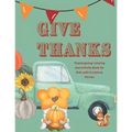 Give Thanks: Thanksgiving Coloring and Activity Book with Scripture Verses