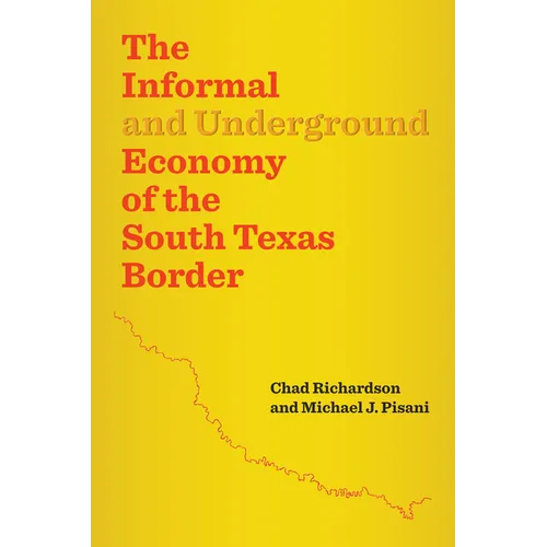 The Informal and Underground Economy of the South Texas Border