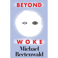 Beyond Woke