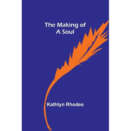 The Making of a Soul