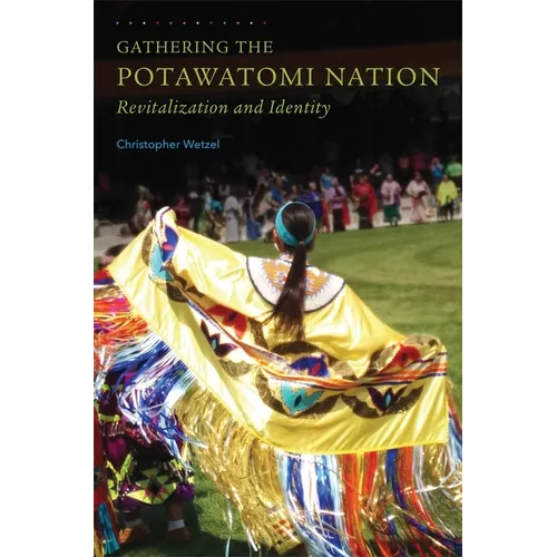Gathering the Potawatomi Nation: Revitalization and Identity