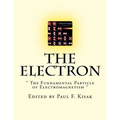 The Electron: " The Fundamental Particle of Electromagnetism "