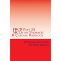 FRCR Part 2A, MCQs on Thoracic & Cardiac Radiology