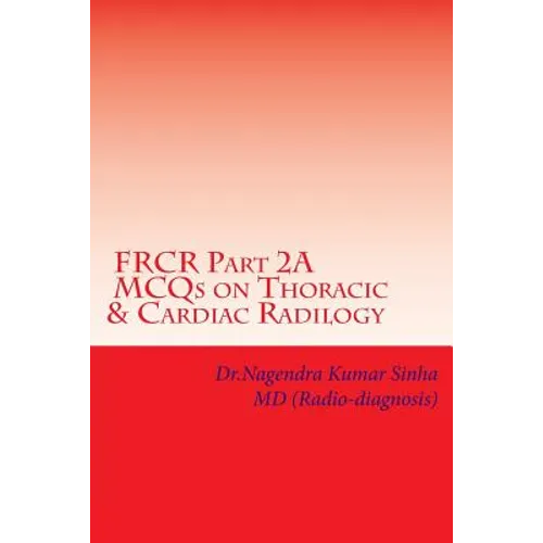 FRCR Part 2A, MCQs on Thoracic & Cardiac Radiology