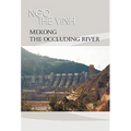 Mekong-The Occluding River: The Tale of a River
