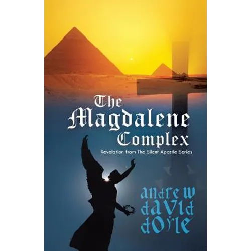The Magdalene Complex: Revelation from the Silent Apostle Series