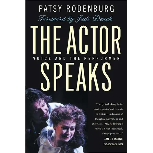 The Actor Speaks: Voice and the Performer