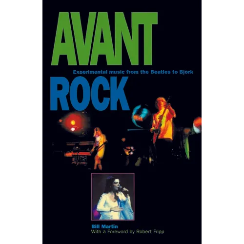 Avant Rock: Experimental Music from the Beatles to Bjork