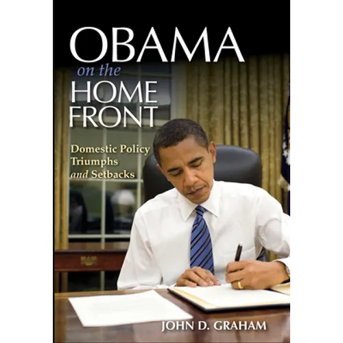 Obama on the Home Front: Domestic Policy Triumphs and Setbacks
