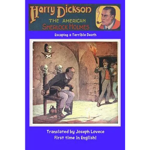 Harry Dickson The American Sherlock Holmes: Escaping a Terrible Death
