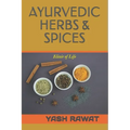 Ayurvedic Herbs & Spices: Elixir of Life